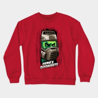 Here's Doomguy! Crewneck Sweatshirt